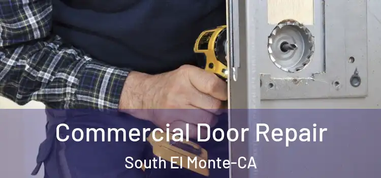  Commercial Door Repair South El Monte-CA