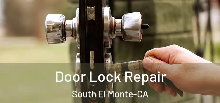 Door Lock Repair South El Monte-CA