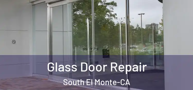 Glass Door Repair South El Monte-CA