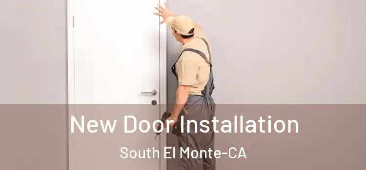  New Door Installation South El Monte-CA