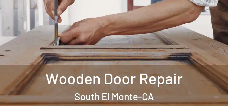  Wooden Door Repair South El Monte-CA